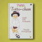 Totto-Chan, Gadis Cilik di Jendela